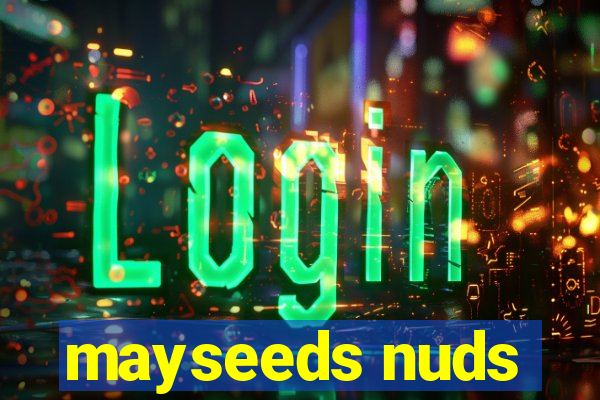 mayseeds nuds